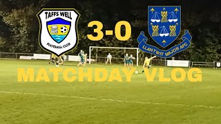 Screamers And Best Fans In Non League Taffs Well 30 Llantwit Major Matchday Vlog [upl. by Siaht]