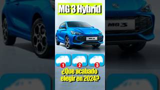 MG 3 HYBRID 2024 ¿QUE ACABADO ES EL MEJOR STANDARD CONFORT LUXURY [upl. by Bradeord]