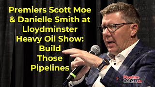 Premiers Scott Moe amp Danielle Smith at Lloydminster Heavy Oil Show Build those pipelines [upl. by Lundt]