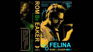 ROMBREAKER  Felina [upl. by Kroy]