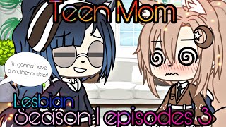 Teen Mom Season 1 Episode 3LesbianTeen Mom SeriesGacha life [upl. by Kokaras]