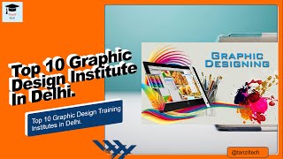 Top 10 Best Graphic Designer Training Institute in Delhi  Which Graphic Designer Institute Is Best [upl. by Ylle]