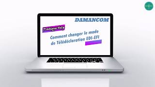 Comment changer le mode de Télédéclaration EDIEFI damancom [upl. by Bastien]