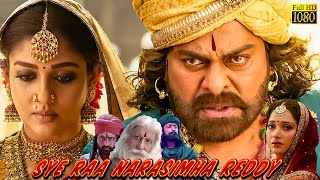 SYE RAA NARASIMHA REDDY Full Movie  Chiranjeevi amp Vijay Sethupathi Drama History South Movie [upl. by Leffen437]