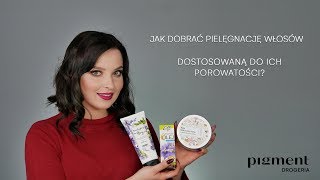 Włosy wysoko średnio i niskoporowate  jak je pielęgnować I Drogeria Pigment [upl. by Naux]