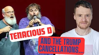 Tenacious D and the Trump cancellations [upl. by Fiertz27]