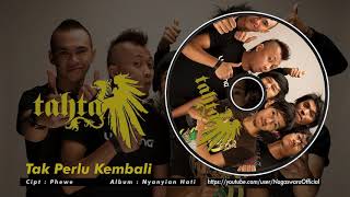 Tahta  Tak Perlu Kembali Official Audio Video [upl. by Argile111]