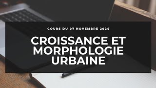 COURS CROISSANCE ET MORPHOLOGIE URBAINE DU 06 NOVEMBRE 2024 UCAD [upl. by Lahcsap117]