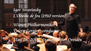 Stravinsky LOiseau de feu 1910 version  Gergiev  Wiener Philharmoniker [upl. by Analihp]