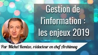 Gestion de linformation  les enjeux 2019 [upl. by Haberman]