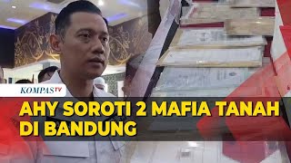 Menteri AHY Soroti 2 Kasus Mafia Tanah di Bandung [upl. by Shayn]