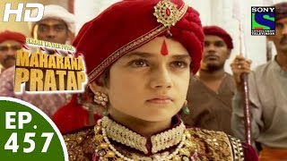 Bharat Ka Veer Putra Maharana Pratap  महाराणा प्रताप  Episode 457  23rd July 2015 [upl. by Ettolrahc]