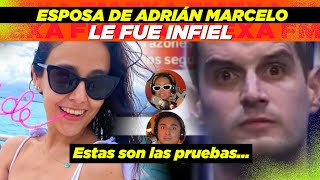 Esposa de Adrián Marcelo LE FUE INFIEL estas son las pruebas [upl. by Dyson]