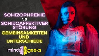 Schizophrenie vs schizoaffektiver Störung  Gemeinsamkeiten und Unterschiede [upl. by Ellerrehc]