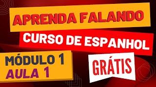 Curso de Espanhol para Iniciantes GRÁTIS completo  Aula 01 [upl. by Eneg]