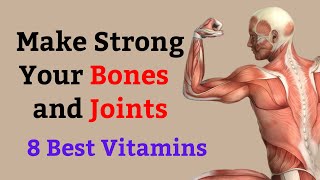 Strengthen Your Bones and Joints The 8 Best Vitamins [upl. by Pasho]