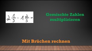 Mit Brüchen rechnen  Gemischte Zahlen multiplizieren  Mathe einfach erklärt [upl. by Berns521]