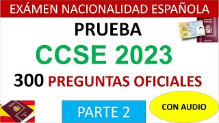 CCSE 2023 EXAMEN NACIONALIDAD ESPAÑOLA 300 PREGUNTAS CON AUDIO [upl. by Berke]