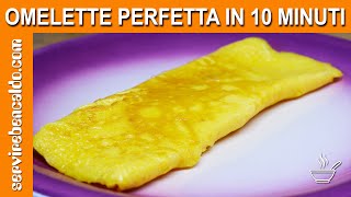 OMELETTE Perfetta in 10 Minuti  Ricetta Francese [upl. by Erminie]