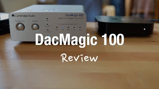 Cambridge Audio DacMagic 100 USB amp Toslink Digital Analog Converter Review [upl. by Eckart]