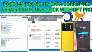 POCO M4 PRO 5G NV DATA CORRUPTED REPAIR PATCH ONE CLICK WITH DFT PRO [upl. by Oralie254]