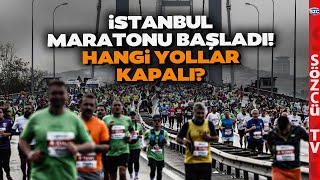 İstanbul Maratonu Başladı İşte Kapalı Yollar ve Yarışın Güzergahı [upl. by Anrym]