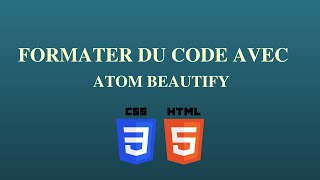 Atom beautify pour formater le code HTMLCSS [upl. by Adnoma]