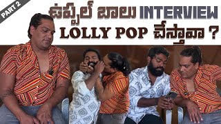 Uppal balu lolly pop interview  part2  anchor chandu  chandu official [upl. by Ardnahsal]