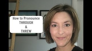 How to Pronounce THROUGH and THREW  American English Homophone Pronunciation Lesson [upl. by Atteoj737]