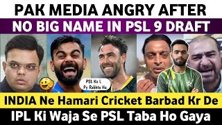 Pak Media Angry on No Big Names in PSL 9 Draft  IPL Ny PSL Ko Barbad Kr Dia  Pak Media On India [upl. by Janetta]