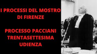 MOSTRO DI FIRENZEPROCESSO PACCIANI TRENTASETTESIMA UDIENZA 27101994 [upl. by Tormoria]