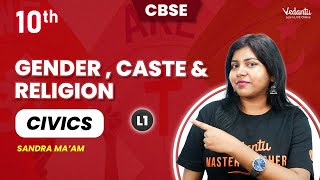 Gender Caste amp Religion L1  Class 10 Civics CBSE 2024  Sandra maam [upl. by Neelhtakyram]