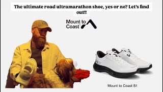 Mount to Coast S1 shoe review  The ultimate road ultramarathon shoe yes or no Let’s find out [upl. by Rednijar]