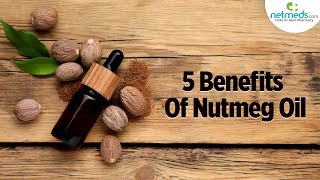 5 Important Benefits Of Nutmeg Oil [upl. by Ferguson913]