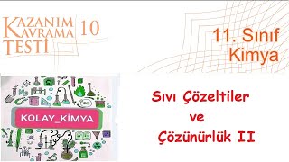 11 SINIF KİMYA Kazanım Kavrama 10 Sıvı Çözeltiler ve Çözünürlük II [upl. by Tsnre]