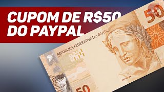 O Cupom de 50 Reais do PAYPAL Funciona Mesmo [upl. by Cassilda]