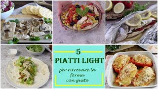 5 PIATTI LIGHT per mantenersi in forma e dimagrire con gusto La cucina di Rita [upl. by Brittnee]