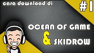 Tutorial Cara Mendownload Game PC Gratis  di OceanOfGames amp Skidrow [upl. by Pendergast]