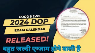 GOOD NEWS DOP 2024 EXAM CALENDERRELEASED [upl. by Aggie]