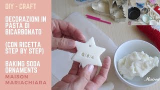 🎄 DIY  Decorazioni in Pasta di Bicarbonato 🎄 CHRISTMAS ORNAMENTS WITH BAKING SODA PASTE [upl. by Deni]