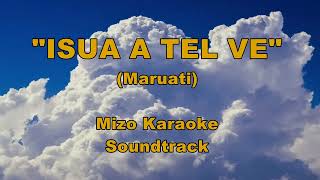 ISUA A TEL VE Maruati quotMizo Karaokequot [upl. by Linder763]