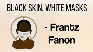 Black Skin White Masks by Frantz Fanon [upl. by Drape]