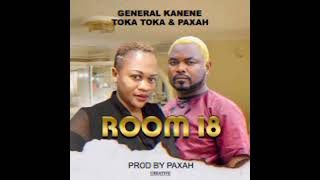 GeneralKanene ft toka toka and paxahRoom18BrandNewofficialAudioMpDownload256k [upl. by Nnylylloh]