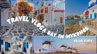 MYKONOS Vlog  Kellie Vlogs [upl. by Yruama661]