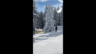 Comment bien shabiller pour faire des raquettes à neige [upl. by Rumit]