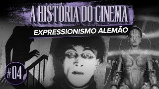 EXPRESSIONISMO ALEMÃO  A HISTÓRIA DO CINEMA  EP 04 [upl. by Anahgem]