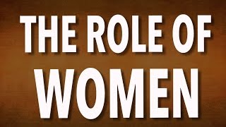 The Role of Women in the Church [upl. by Plossl]