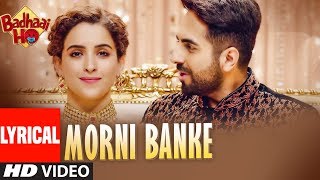 Morni Banke Lyrical  Badhaai Ho Guru Randhawa Tanishk Bagchi  Neha Kakkar  Ayushmann K Sanya M [upl. by Alston]