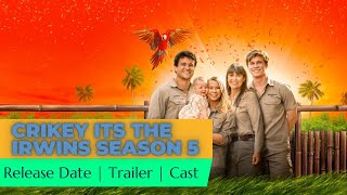 Crikey Its the Irwins Season 5 Release Date  Trailer  Cast  Expectation  Ending Explained [upl. by Eladnor356]