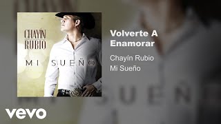 Chayín Rubio  Volverte A Enamorar Audio [upl. by Ahsinrats458]